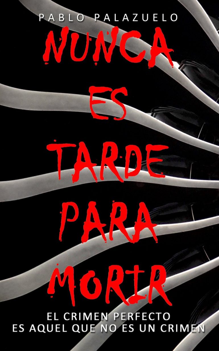 Nunca es tarde para morir, de Pablo Palazuelo. Reseña