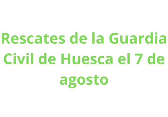 Rescates Guardia Civil Huesca 07 de agosto